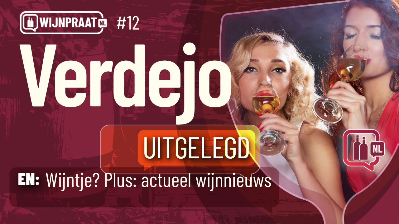 Verdejo wijn proeven — Wijnpraat NL aflevering 12,